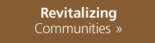 Revitalizing Communities.
