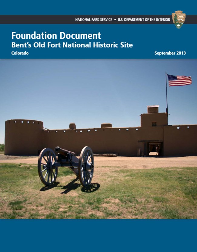 Cover of Foundation Document for Bent's Old Fort National Historic Site, September 2013
