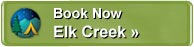 Book Now: Elk Creek