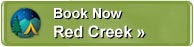 Book Now: Red Creek