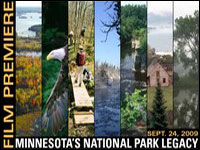 Minnesota's National Park Legacy to premiere September 24, 2009.