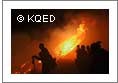 KQED's Quest Program: Into the Inferno: The Science of Fire