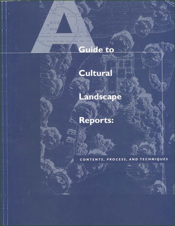 Report cover for "A Guide to Cultural Landscape Reports: Contents, Process, and Techniques"