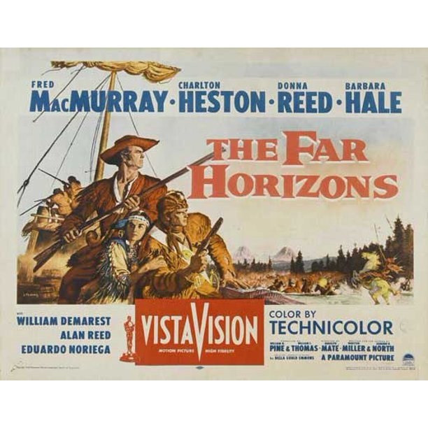 A movie poster from 1955 for “The Far Horizons.”  The illustration shows Lewis, Clark, and Sacagawea in typical, “action movie poses” in front of a wilderness setting.