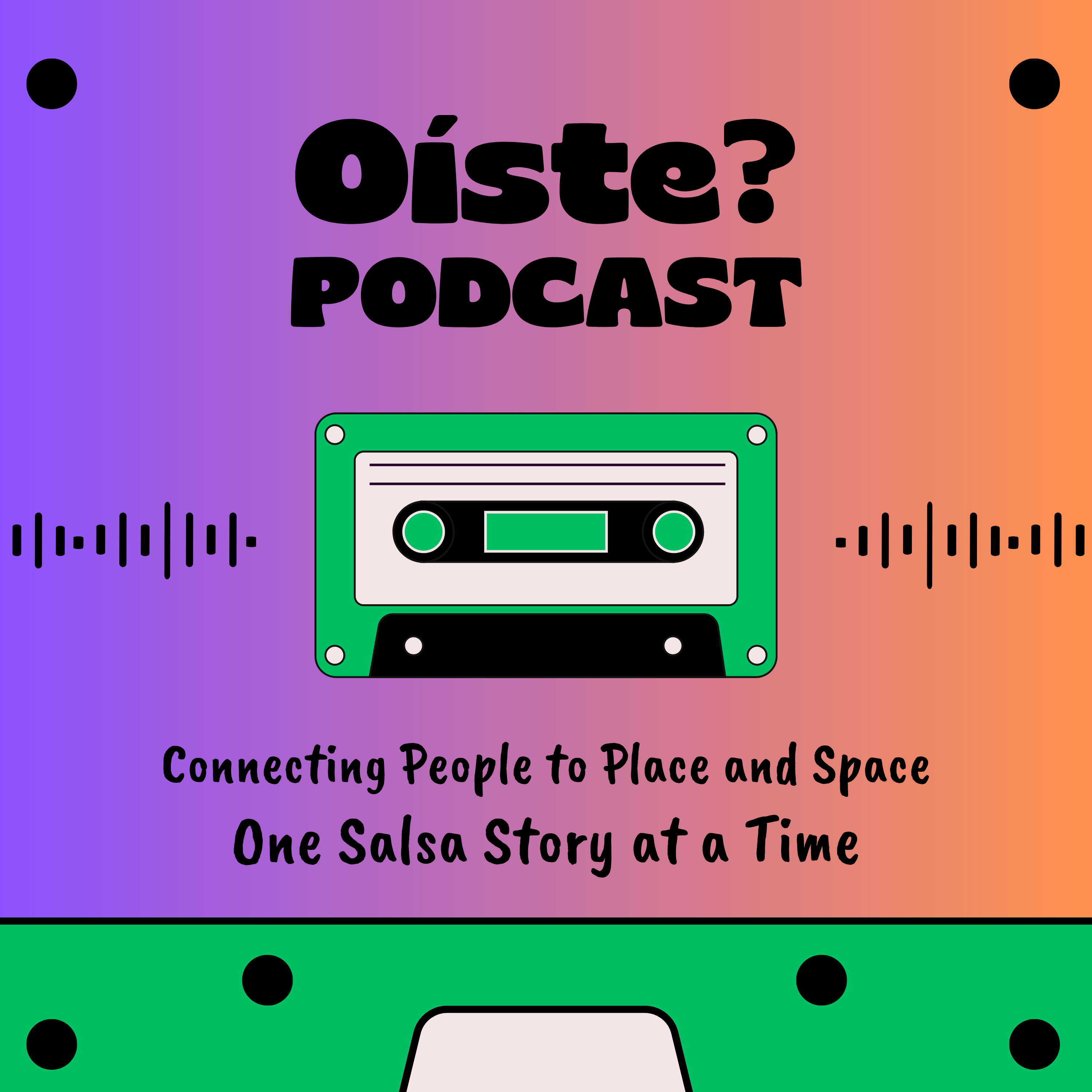 The cover for the Oíste? Podcast series. The text on the photo reads Oíste? Podcast Connecting People to Place and Space One Salsa Story at a Time. There is a cassette player in the middle with sound waves coming out of the sides.