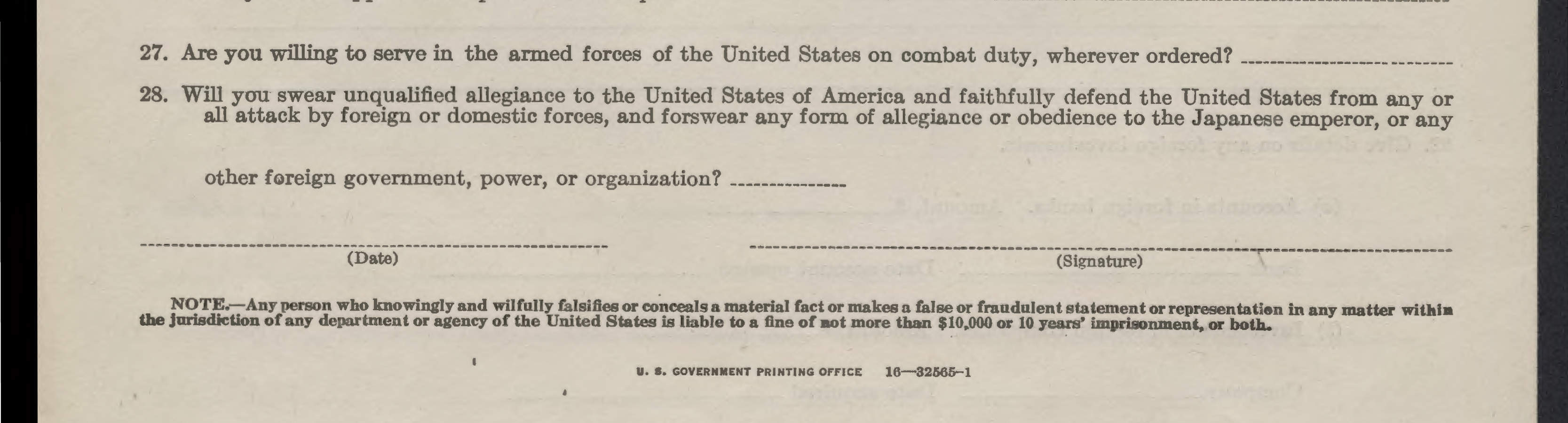 A paper with two questions: "27. Are you willing to serve in the armed forces of the United States on combat duty, wherever ordered? 28. Will you swear unqualified allegiance to the United States of America and forswear any form of allegiance to Japan?"