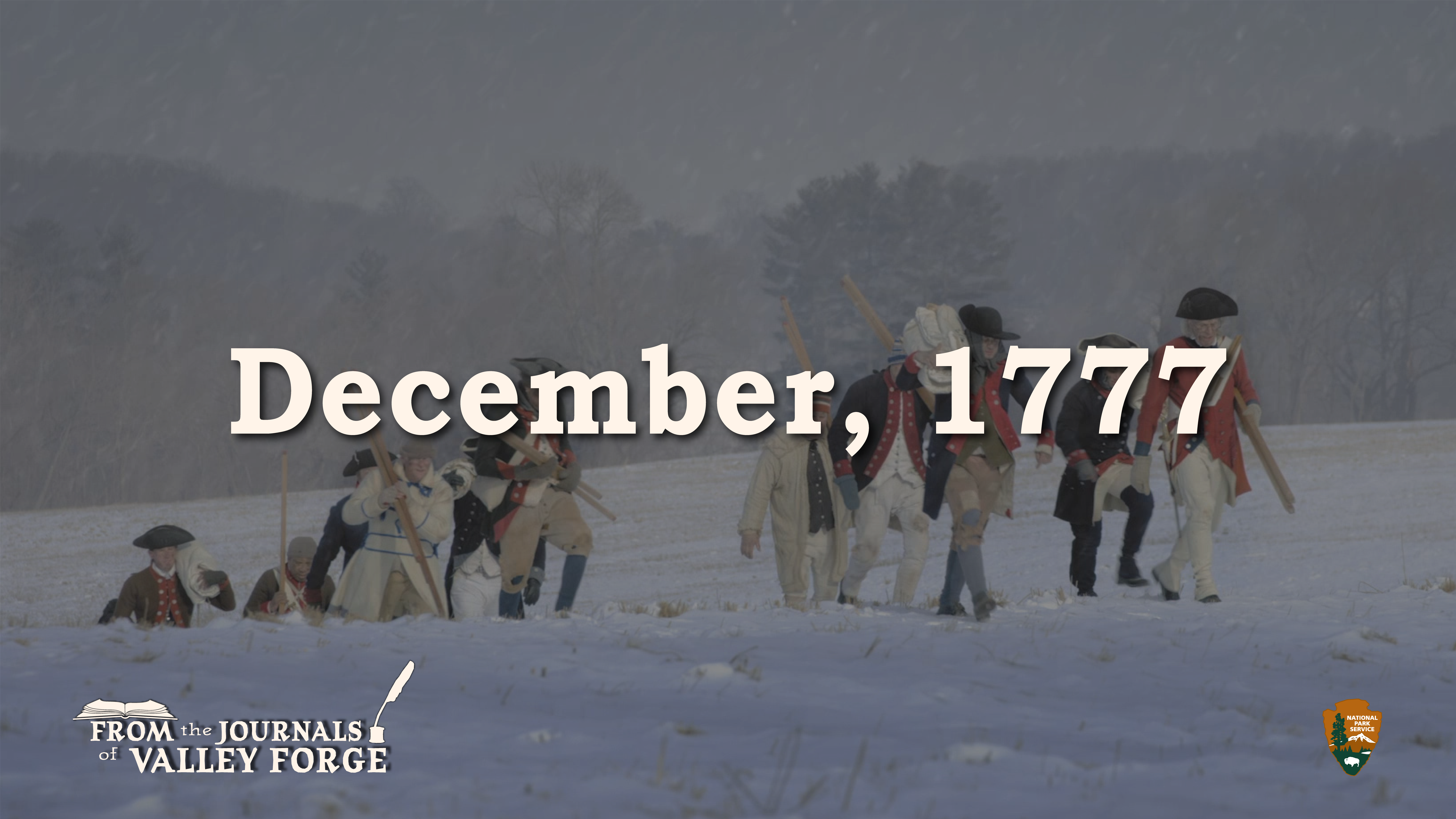 Soldiers in Revolutionary War uniforms walk through a snowy field carrying canvas and wooden posts. Text superimposed over the image reads “From the Journals of Valley Forge.” An illustration of an open book is above the word “from”
