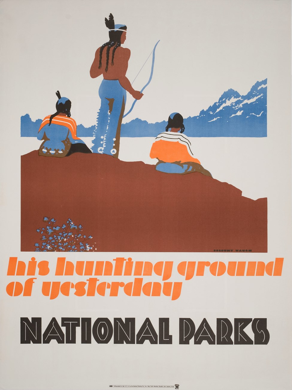 Two Native Americans sit on either side of one who stands holding a bow. Their backs are seen as they look towards mountains in the distance. Text "his hunting ground of yesteryear National Parks" is below the image.
