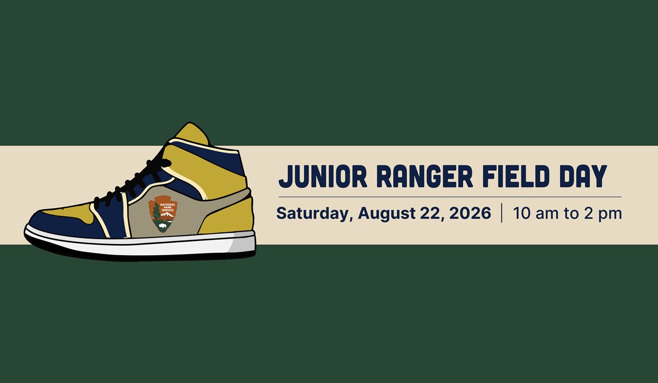 illustration of a shoe with national park service arrowhead. Junior Ranger Field Day Saturday, August 22, 2026, 10 am to 2 pm