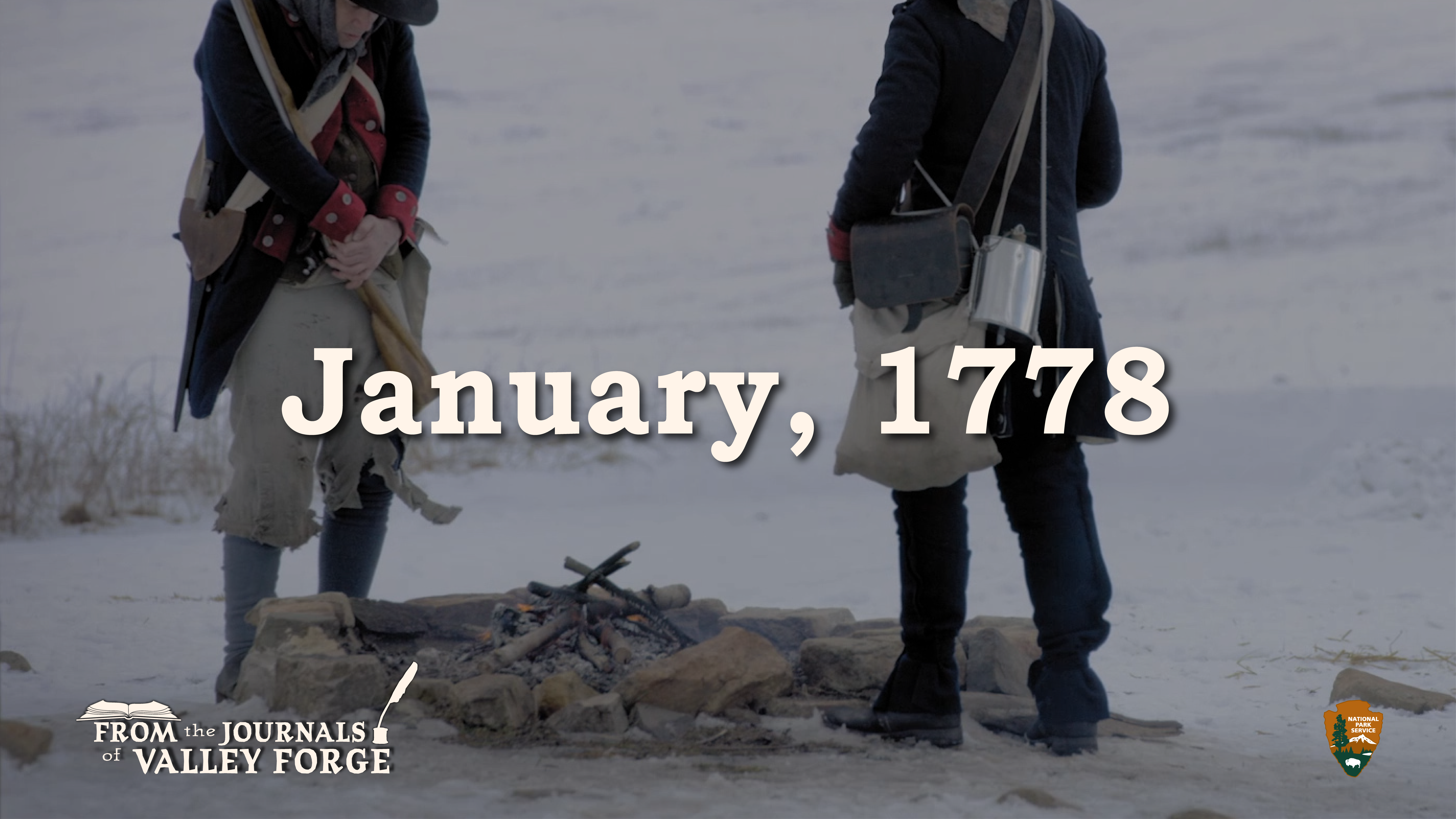 Two soldiers in ragged uniforms stand close to a campfire in a snowy field. Text superimposed over the image reads “From the Journals of Valley Forge, January 1778."