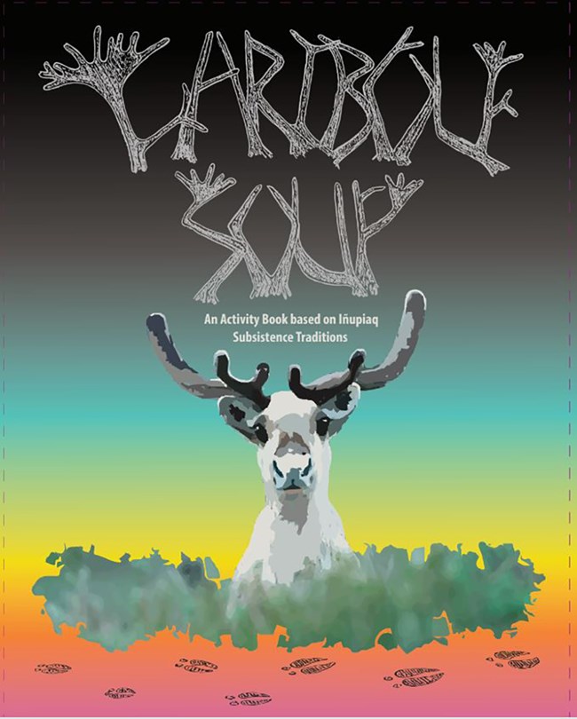 The cover of an activity book produced by NPS about traditional caribou use.