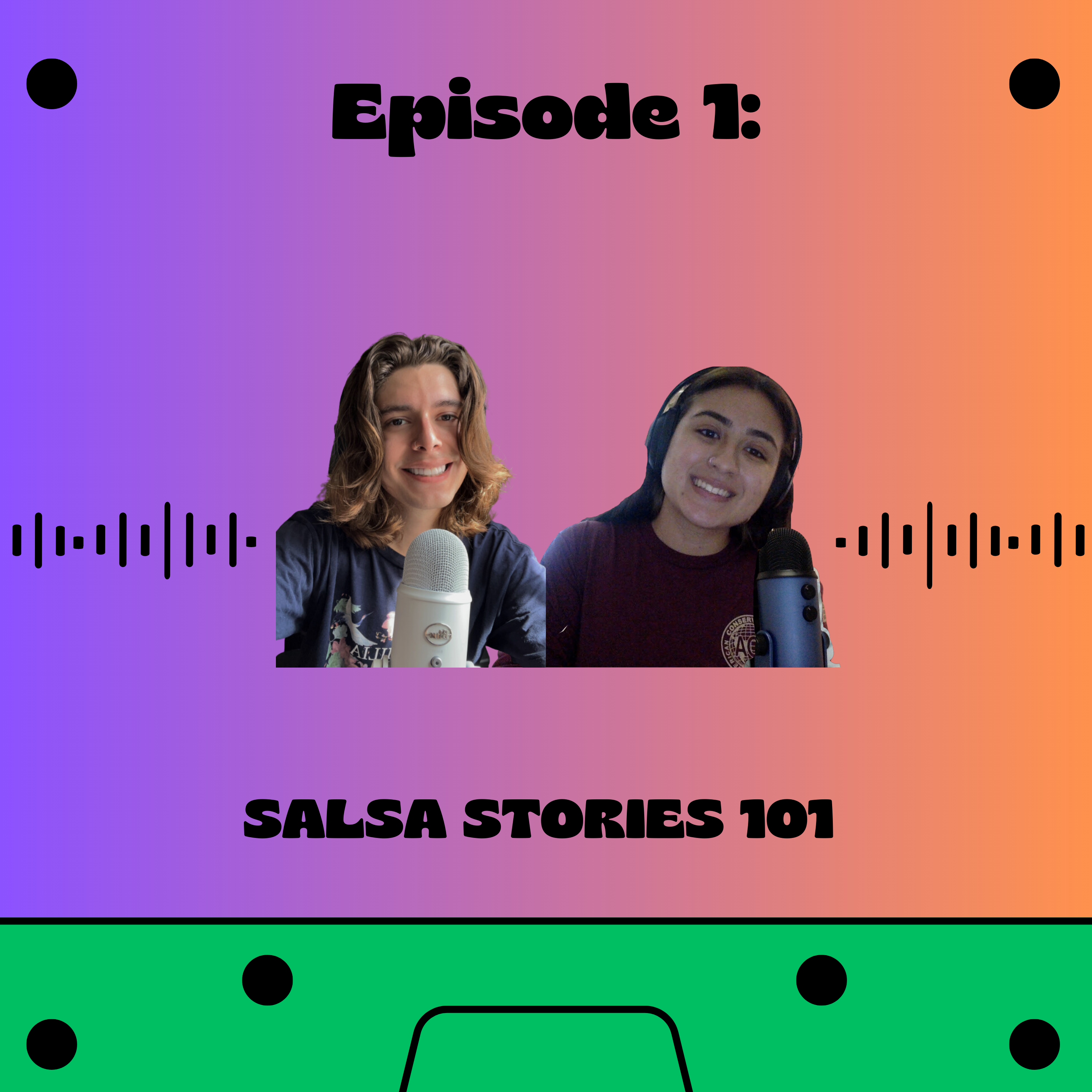 The cover for Episode 1 of the Oíste? Podcast series. The text on the photo reads Oíste? Podcast Salsa Stories 101. There is a picture of two interns smiling holding microphones and wearing headphones in the middle.