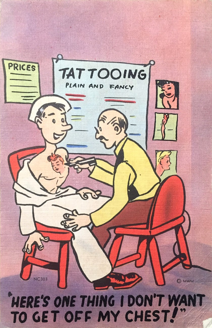 Cartoon of sailor getting a tattoo of a woman's head on his chest, saying "here's one thing I don't want to get off my chest."