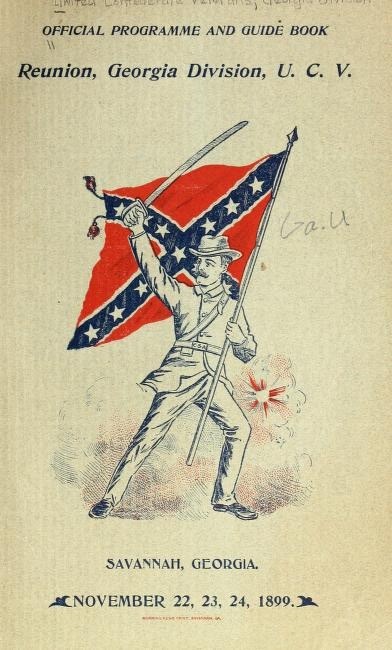 Program cover of the Confederate Veterans of Georgia Reunion in Savannah, 1899. Front cover image is a Confederate soldier waving sword with a Confederate Battle Flag.