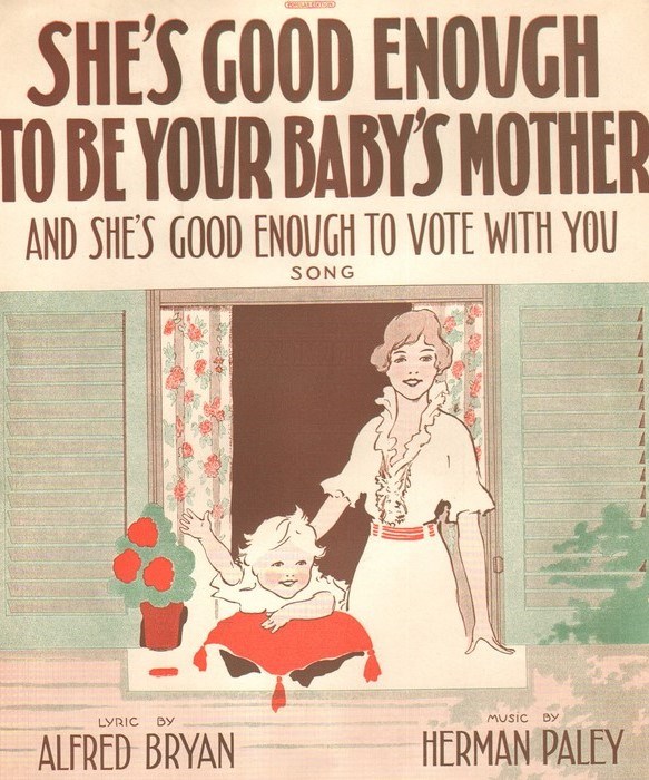 Illustrated cover of Sheet Music "She's Good Enough to be your Baby's Mother and She's Good Enough to Vote with You" showing a woman and a young child looking out a window.