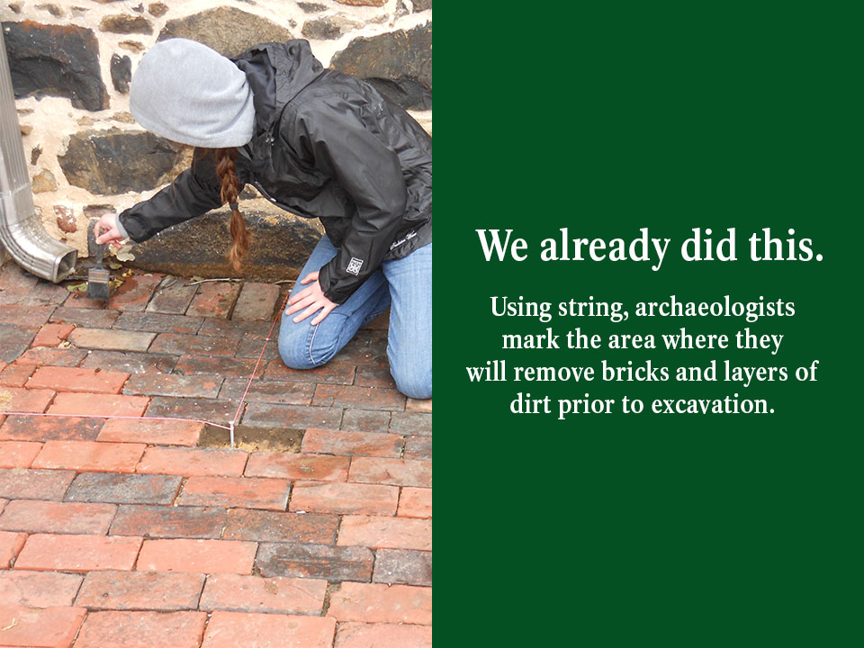 Using string, Archaeologists mark the area where they will remove bricks and layers of dirt prior to excavation.