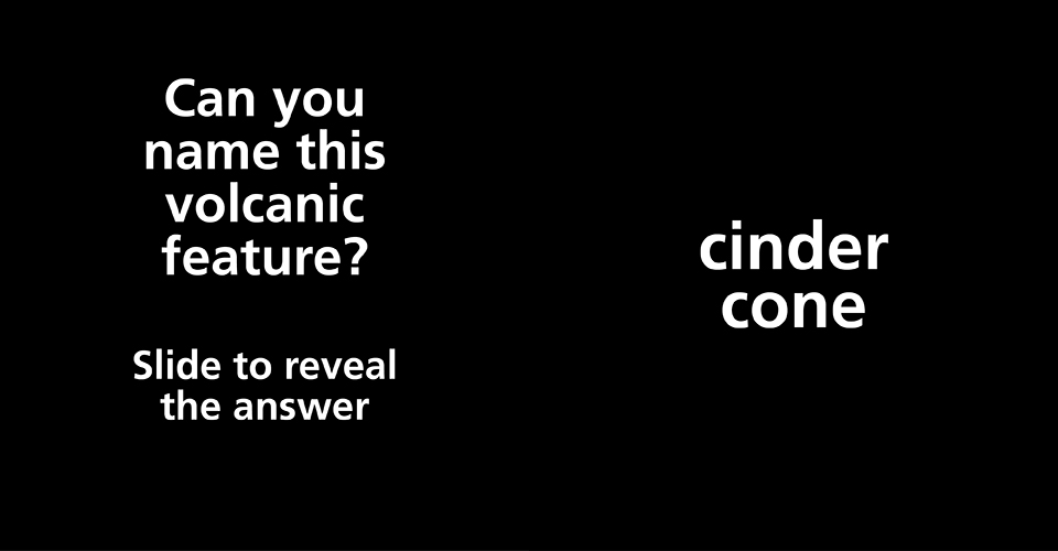 Can you identify the volcanic feature? Slide to reveal.