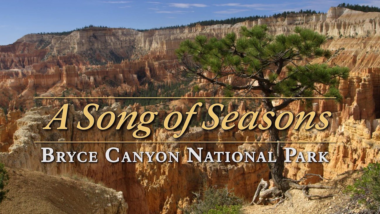 Title screen for A Song of Seasons film reads Bryce Canyon National Park