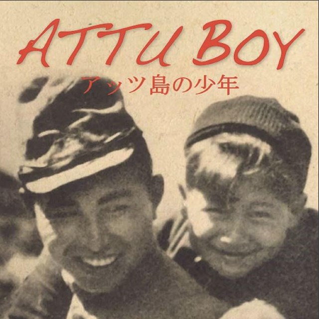 Sepia-toned cover with boy on soldier's back. Text: Attu Boy, Nick Golodoff. 