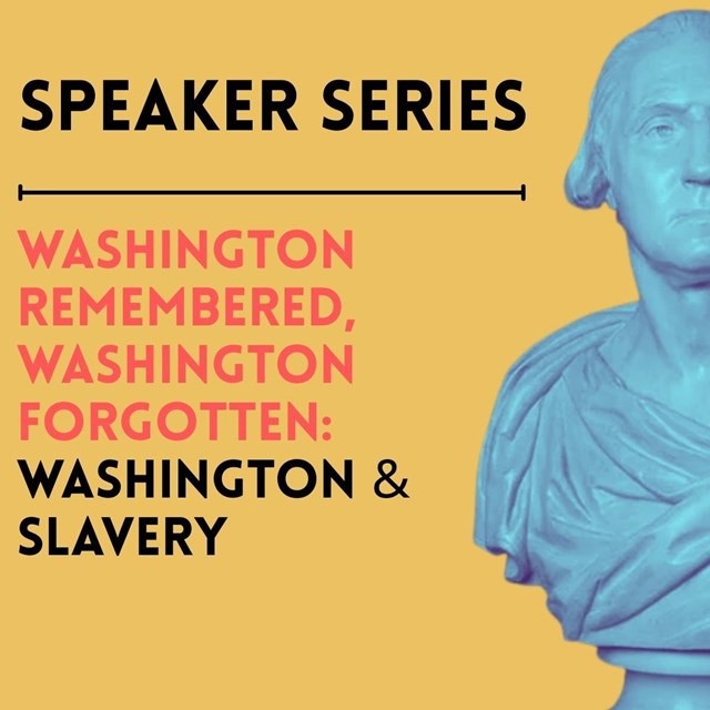 Speaker Series Washington and Slavery, with George Washington bust in stylized blue.