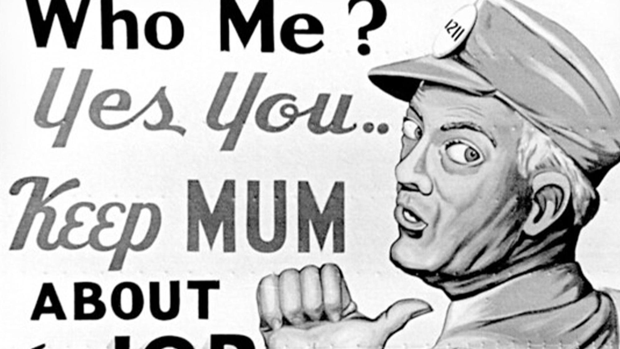 A billboard with a man on it reads: &ldquo;Who me? Yes you... Keep mum about this job."
