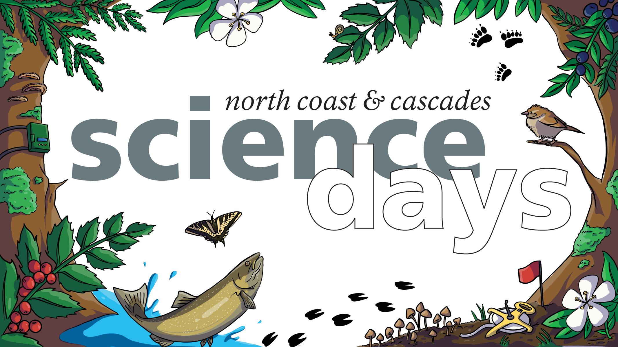 Graphic reading North Coast & Cascades Science Days; February 11&ndash;13, 2025.