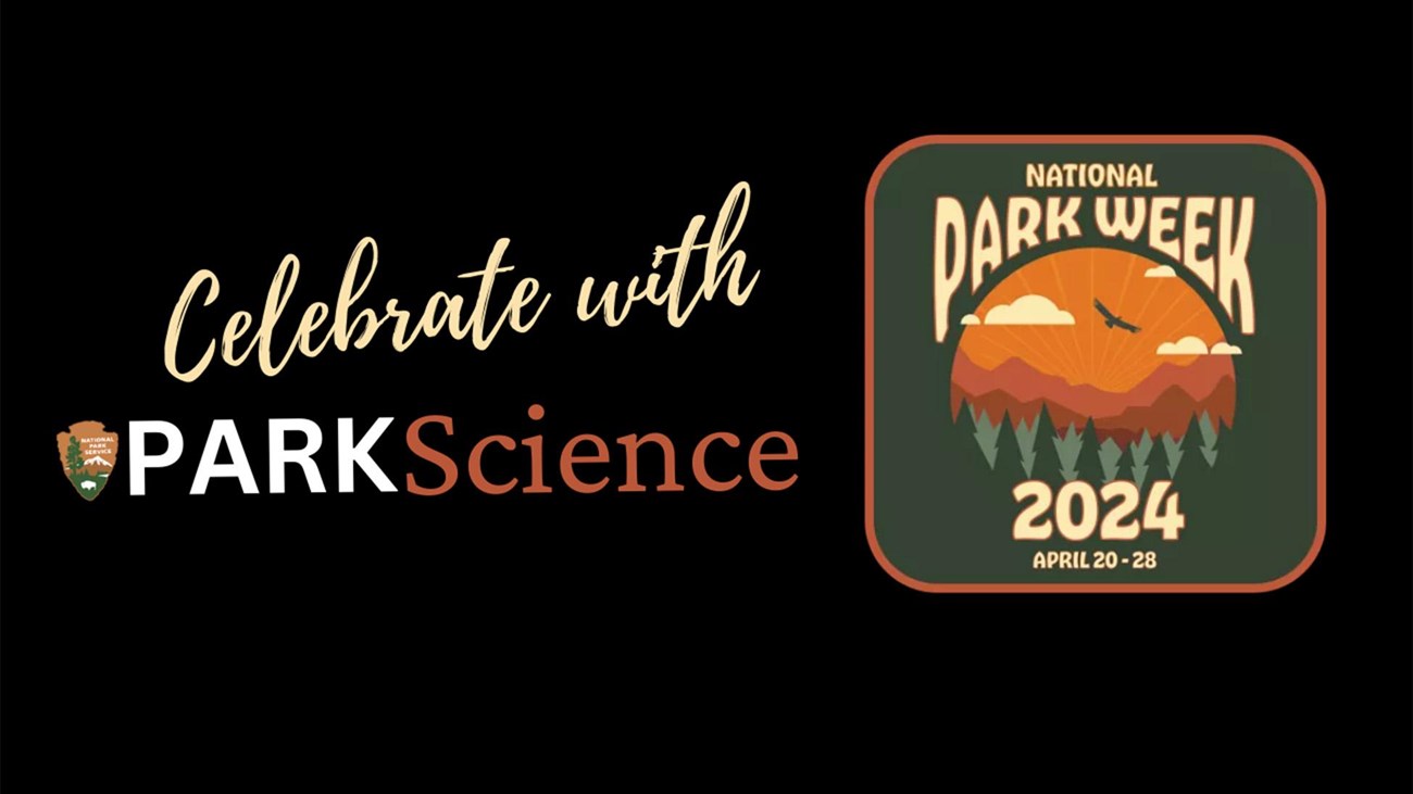A black background with the words "Celebrate with Park Science" and the National Park Week logo