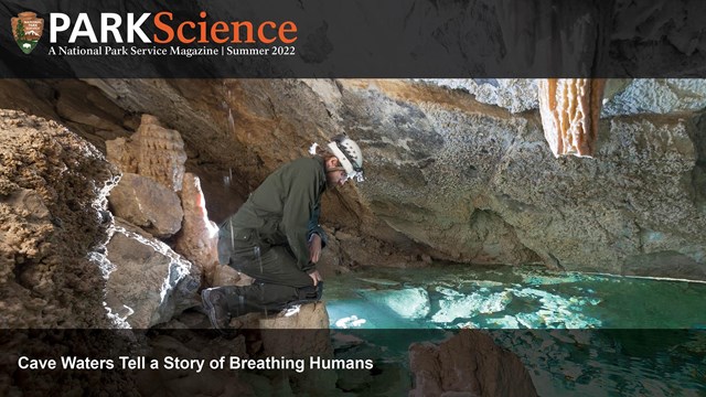 Summer 2022 issue cover, from the article, "Cave Waters Tell a Story of Breathing Humans."