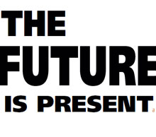 the future is present