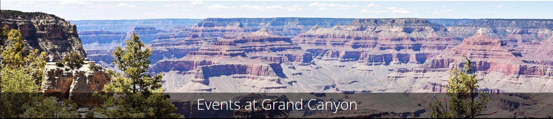 panoramic photo of stratified and colorful peaks within Grand Canyon, superimposed text reads, events.