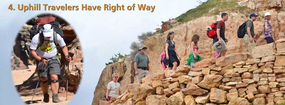 4. Uphill travelers have right of way. On the right an oval insert showing a backpacker wearing knee braces and climbing uphill. On the left, 7 individuals walking up a ramp faced with a rough, dry-laid wall.