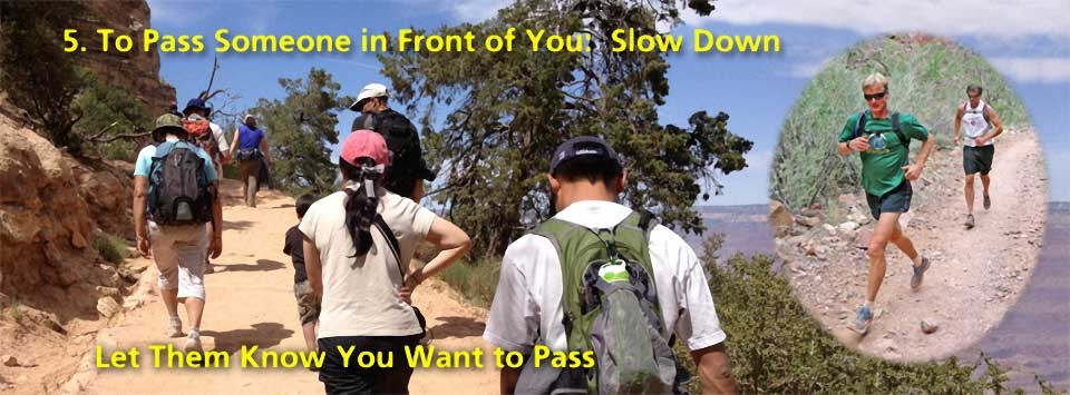 5. To pass someone in front of you - slow down. Let them know you want to pass. Left: looking up hill with a number of people filling the width of the trail. Right insert: two women jogging.