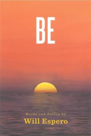 Be: Words and Poetry by Will Espero cover