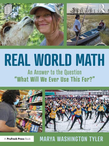 The cover of a book called "Real World Math: An Answer to the Question 'What Will We Ever Use This For?'" by Marya Washington Tyler. There are four pictures on the cover.