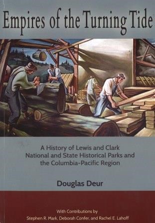 Book cover of Empires of Turning Tide by Doug Deur. Gray cover, trimmed in red with black writing. Illustration is a 1942 mural by Carl Morris "Lumbering"  depicts men working in a saw mill.