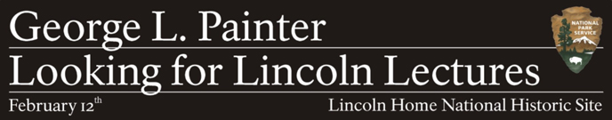 George L Painter Looking for Lincoln Lectures Masthead
