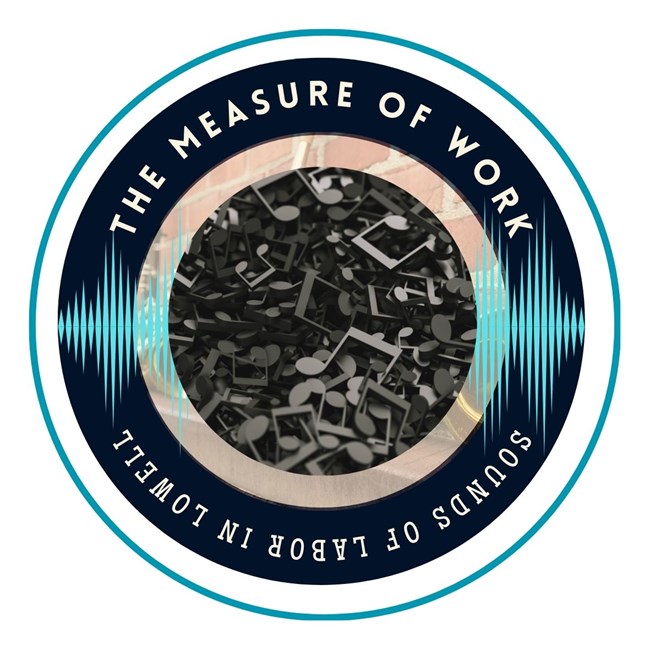 Circle logo with a navy & teal border and a teal soundwave across the middle. In the center, there is a circle image of a pile of dark musical notes surrounded by a faint border of bricks. Light text reads The Measure of Work, Sounds of Labor in Lowell