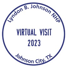 A circle with the words Lyndon B. Johnson NHP, Johnson City, TX, Virtual Visit 2023