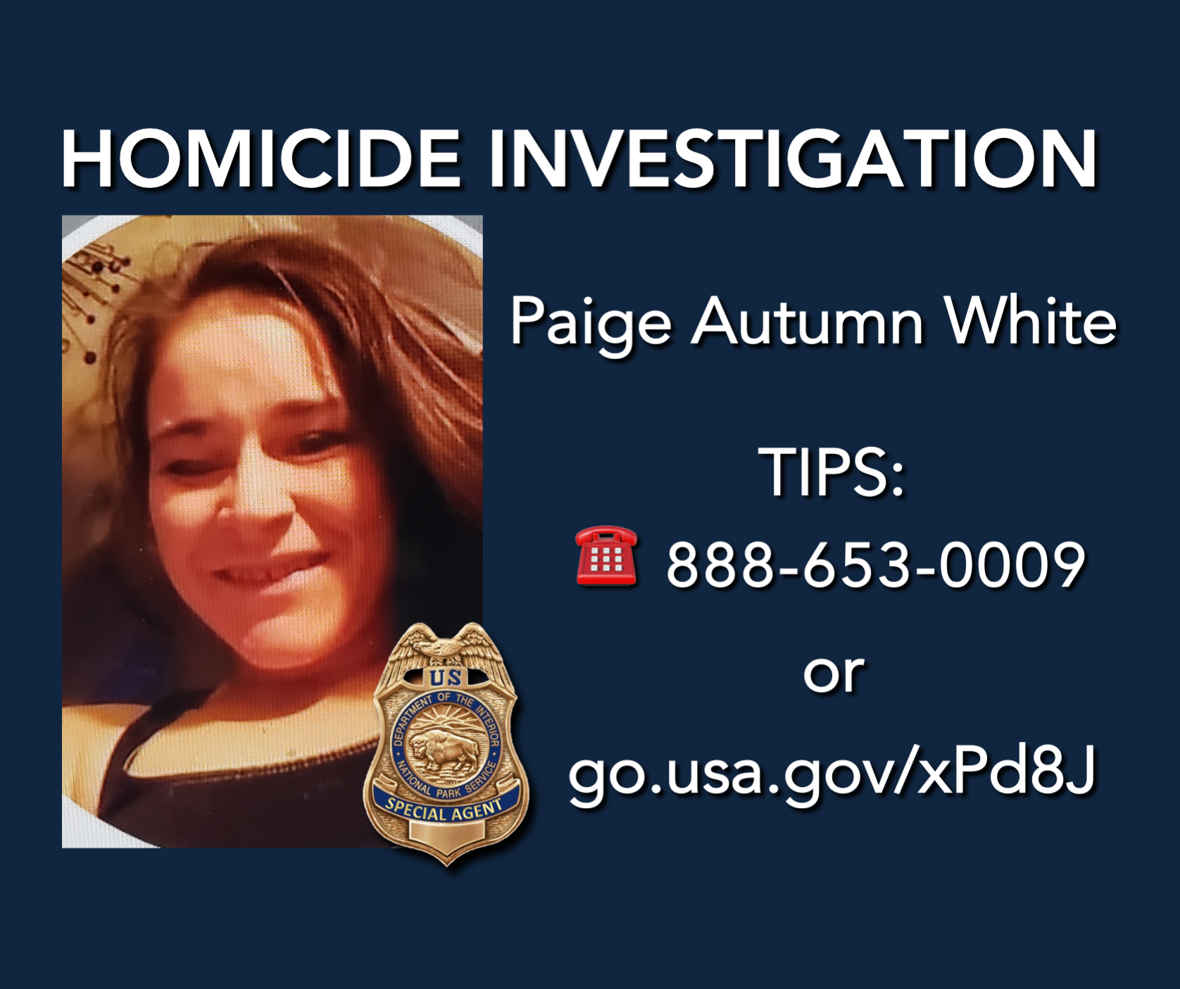 Paige Autumn White was the victim of a homicide whose remains were found in Hot Springs National Park. This image includes a phone number and website for the public to provide tips to investigators.