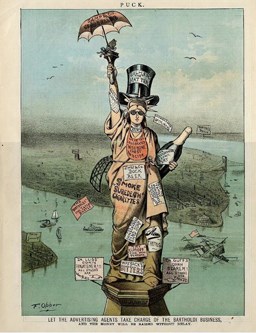 A political cartoon from Puck Magazine, circa 1880s, entitled “Let the Advertising Agents Take Charge of the Bartholdi Business and the Money Will Be Raised Without Delay.”