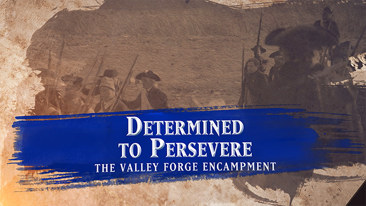 valley forge orientation film, determined to persevere