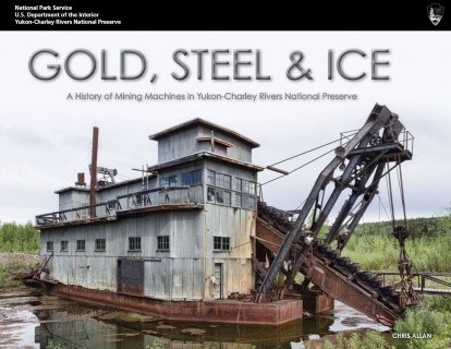 Cover of the Gold, Steel, & Ice book by NPS Historian Chris Allan